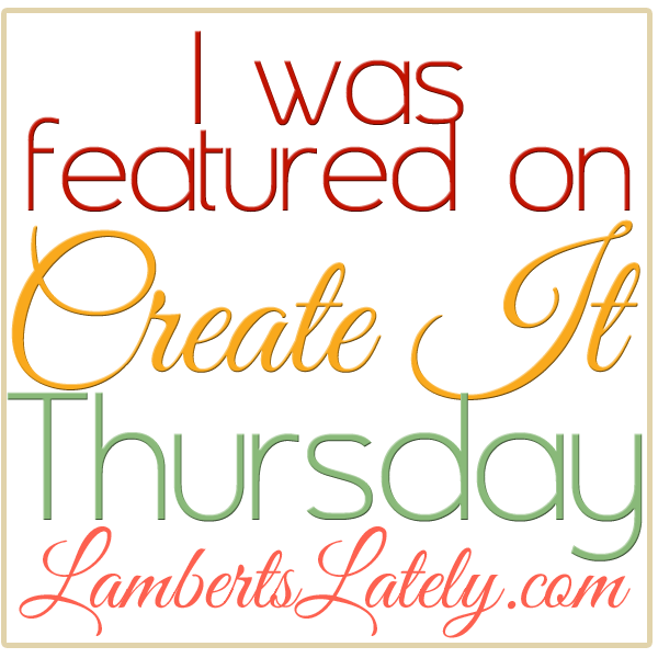 I was featured on create it thursday lambertslately.com.